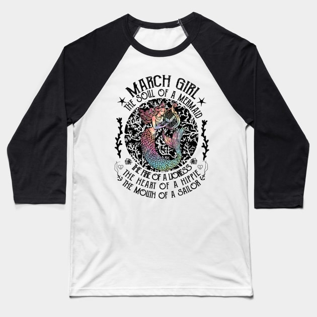 March Girl The Soul Of A Mermaid Hippie T-shirt Baseball T-Shirt by kimmygoderteart